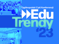 Ogólnopolski Cykl Konferencji EduTrendy’23